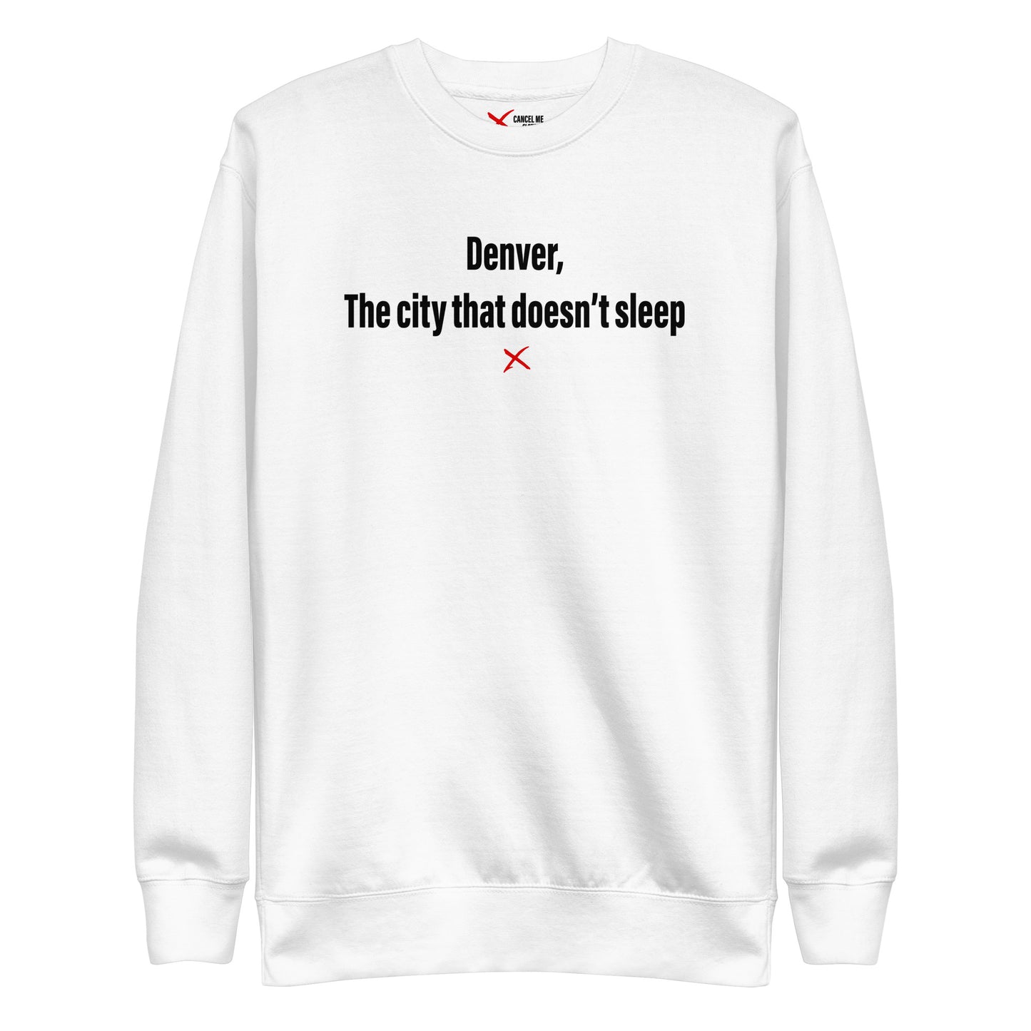 Denver, The city that doesn't sleep - Sweatshirt