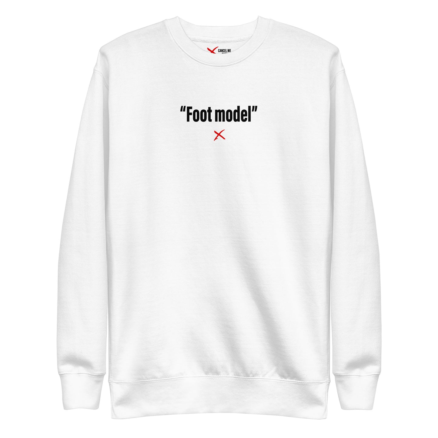 "Foot model" - Sweatshirt