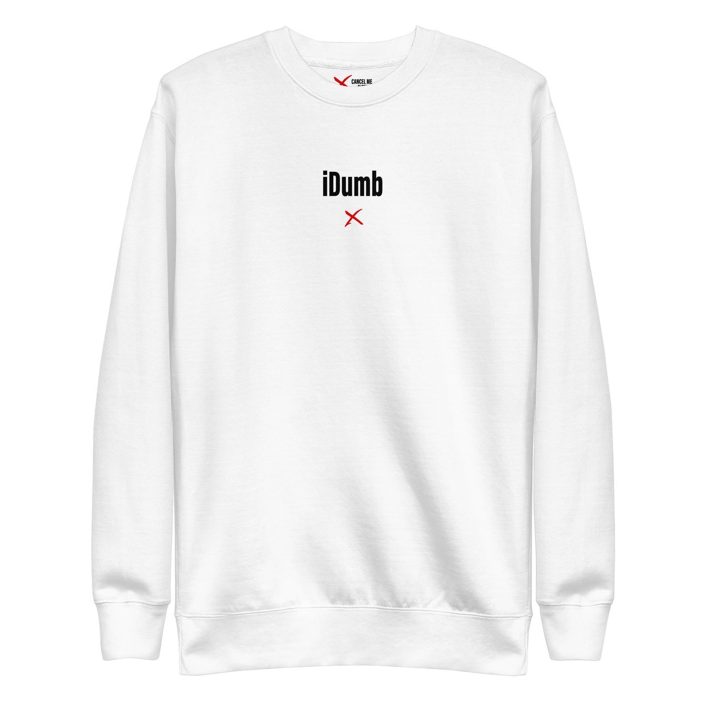 iDUMB - Sweatshirt